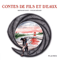 Contes de fils et d'eaux
